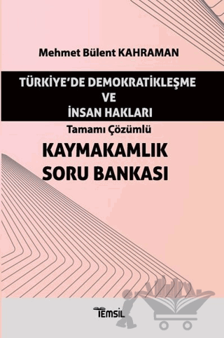 Türkiye'de Demokratikleşme ve İnsan Hakları - Tamamı Çözümlü Kaymakamlık Soru Bankası