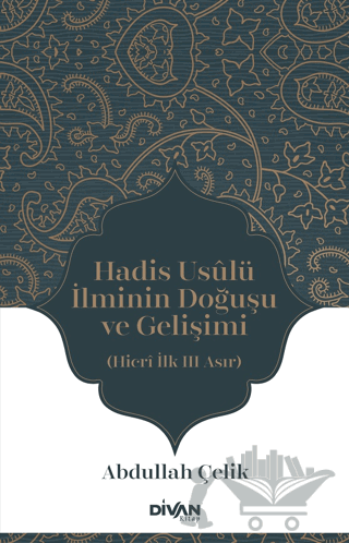 Hadis Usulü İlminin Doğuşu ve Gelişimi