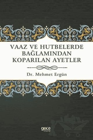 Vaaz ve Hutbelerde Bağlamından Koparılan Ayetler