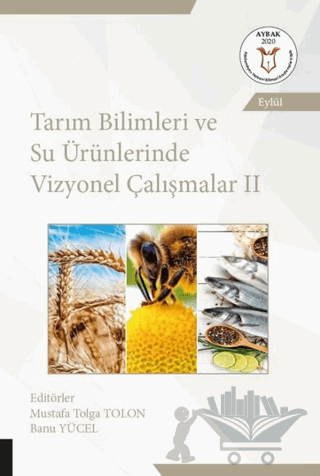 Tarım Bilimleri ve Su Ürünlerinde Vizyonel Çalışmalar 2 (AYBAK Eylül 2020)