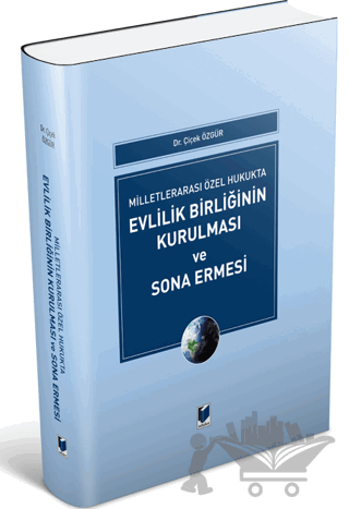 Milletlerarası Özel Hukukta Evlilik Birliğinin Kurulması ve Sona Ermesi