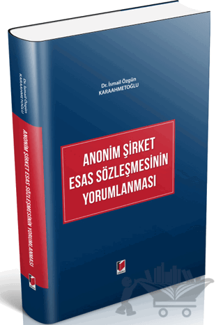 Anonim Şirket Esas Sözleşmesinin Yorumlanması
