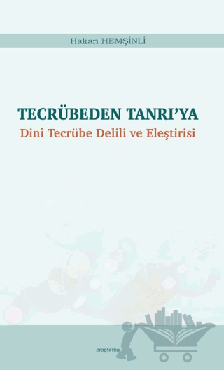 Tecrübeden Tanrı’ya - Dini Tecrübe Delili ve Eleştirisi