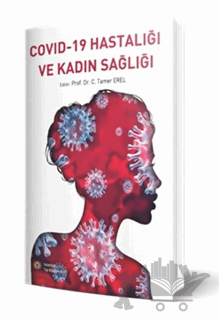 Covid-19 Hastalığı ve Kadın Sağlığı