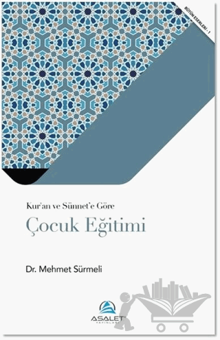 Kur’an ve Sünnet’e Göre Çocuk Eğitimi