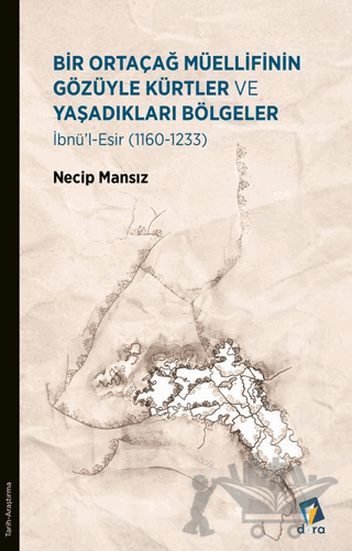 Bir Ortaçağ Müellifinin Gözüyle Kürtler ve Yaşadıkları Bölgeler 1160 - 1233