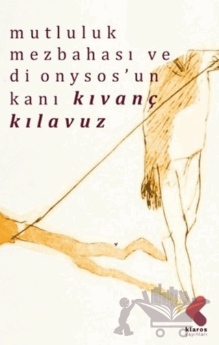 Mutluluk Mezbahası ve Dionysos’un Kanı