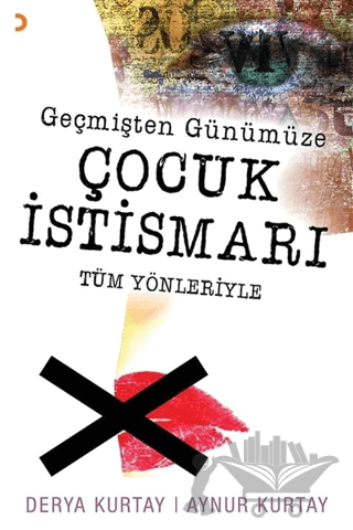 Geçmişten Günümüze Çocuk İstismarı Tüm Yönleriyle