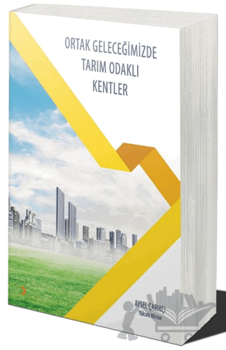 Ortak Geleceğimizde Tarım Odaklı Kentler