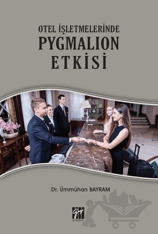 Otel İşletmelerinde Pygmalion Etkisi