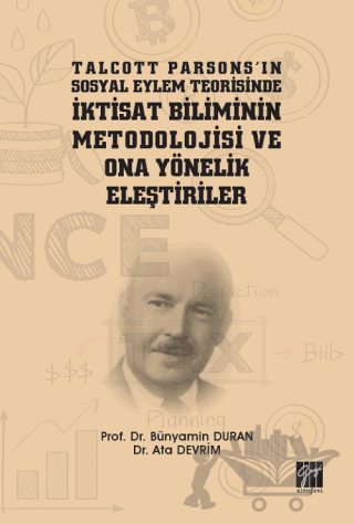 Talcott Parsons'ın Sosyal Eylem Teorisinde İktisat Biliminin Metodolojisi ve Ona Yönelik Eleştiriler