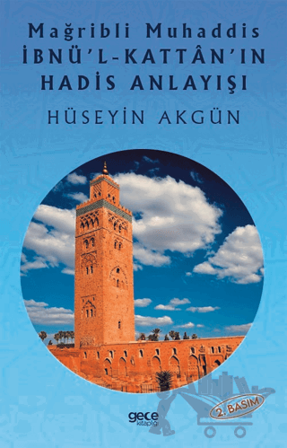 Mağribli Muhaddis İbnü'l-Kattan'ın Hadis Anlayışı