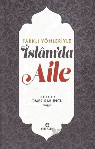 Farklı Yönleriyle İslam’da Aile