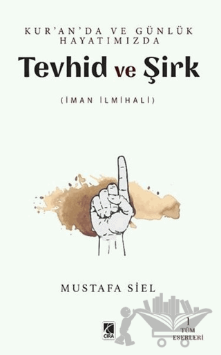 Tevhid ve Şirk - Kur'an'da ve Günlük Hayatımızda