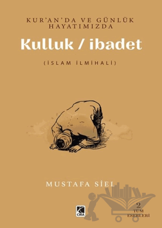 Kur’an’da ve Günlük Hayatımızda Kulluk / İbadet