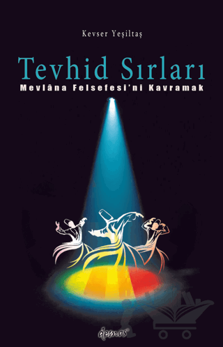 Tevhid Sırları - Mevlana Felsefesi'ni Kavramak