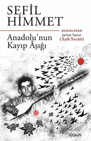Sefil Himmet Anadolu’nun Kayıp Aşığı
