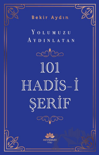 Yolumuzu Aydınlatan 101 Hadis-i Şerif