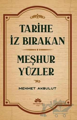 Tarihe İz Bırakan Meşhur Yüzler