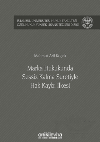 Marka Hukukunda Sessiz Kalma Suretiyle Hak Kaybı İlkesi