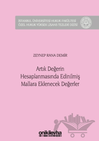 Artık Değerin Hesaplanmasında Edinilmiş Mallara Eklenecek Değerler