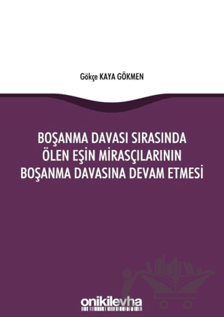 Boşanma Davası Sırasında Ölen Eşin Mirasçılarının Boşanma Davasına Devam Etmesi