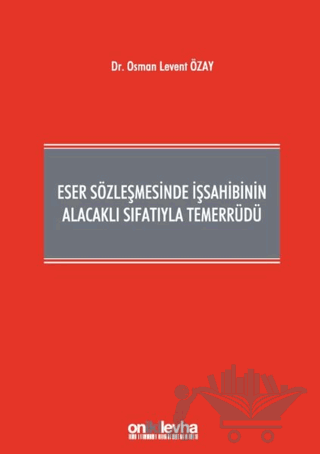 Eser Sözleşmesinde İşsahibinin Alacaklı Sıfatıyla Temerrüdü