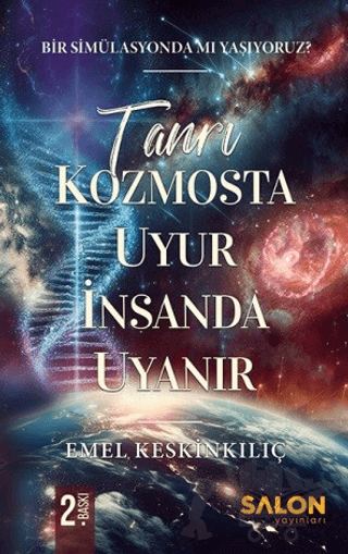 Tanrı Kozmosta Uyur İnsanda Uyanır