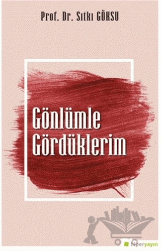 Gönlümle Gördüklerim