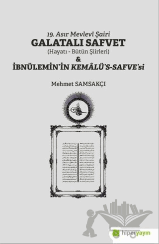 19. Asır Mevlevi Şairi Galatalı Safvet ve İbnülemin’in Kemalü’s - Safve’si