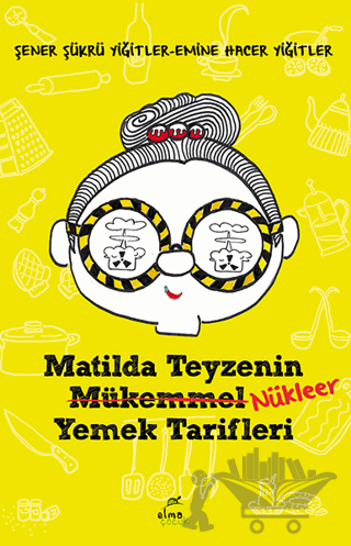 Matilda Teyzenin Nükleer Yemek Tarifleri