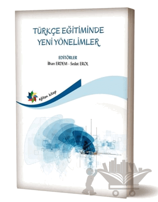 Türkçe Eğitiminde Yeni Yönelimler