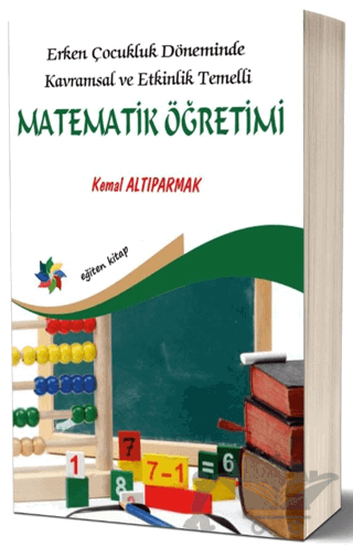 Erken Çocukluk Döneminde Kavramsal ve Etkinlik Temelli Matematik Öğretimi