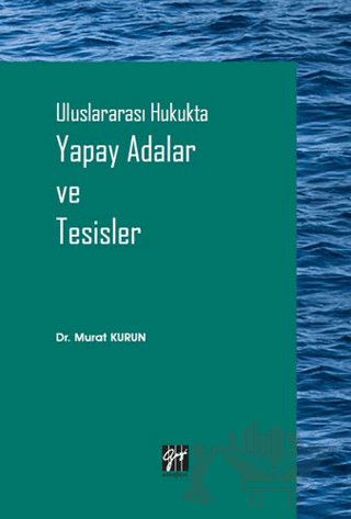 Uluslararası Hukukta Yapay Adalar ve Tesisler