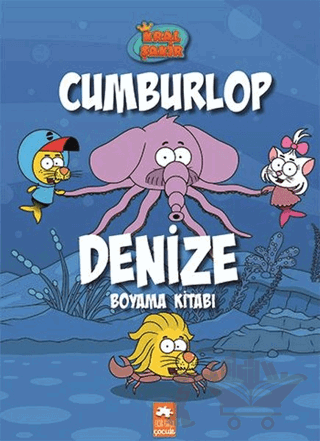 Kral Şakir Cumburlop Denize Boyama Kitabı