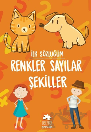 Renkler Sayılar Şekiller - İlk Sözlüğüm