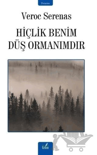 Hiçlik Benim Düş Ormanımdır