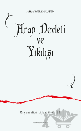 Arap Devleti ve Yıkılışı
