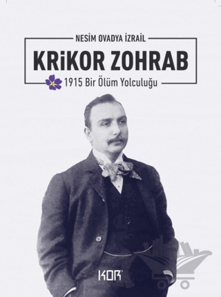 1915 Bir Ölüm Yolculuğu: Krikor Zohrab