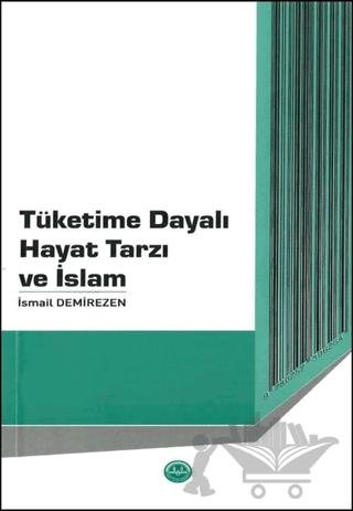 Tüketime Dayalı Hayat Tarzı ve İslam