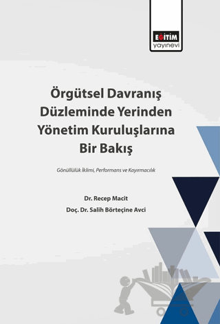 Örgütsel Davranış Düzleminde Yerinden Yönetim Kuruluşlarına Bir Bakış