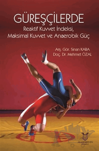 Güreşçilerde Reaktif Kuvvet İndeksi, Maksimal Kuvvet ve Anaerobik Güç