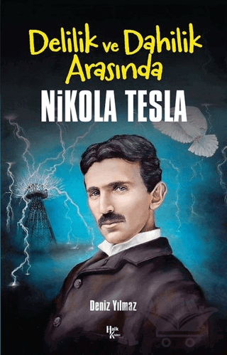 Delilik ve Dahilik Arasında Nikola Tesla