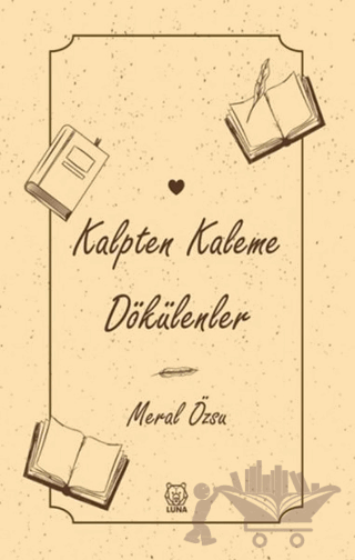 Kalpten Kaleme Dökülenler