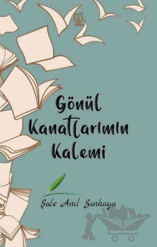 Gönül Kanatlarımın Kalemi