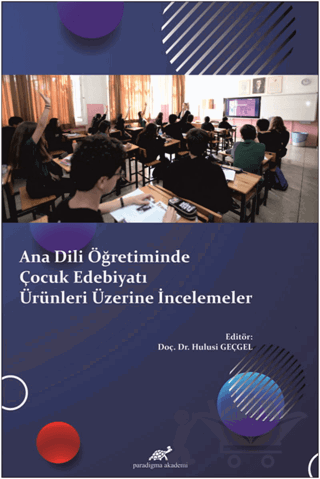 Ana Dili Öğretiminde Çocuk Edebiyatı Ürünleri Üzerine İncelemeler
