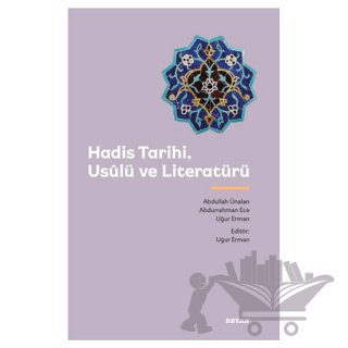 Hadis Tarihi, Usulü ve Literatürü