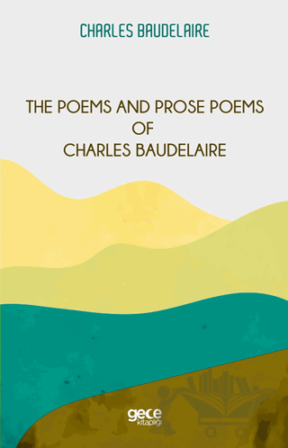 The Poems and Prose Poems of Charles Baudelaire