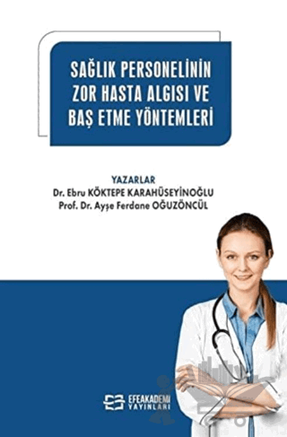 Sağlık Personelinin Zor Hasta Algısı ve Baş Etme Yöntemleri