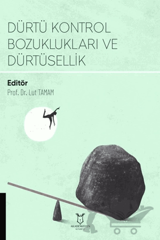 Dürtü Kontrol Bozuklukları ve Dürtüsellik